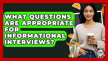 What Questions Are Appropriate For Informational Interviews? - Teenager Guide to Life