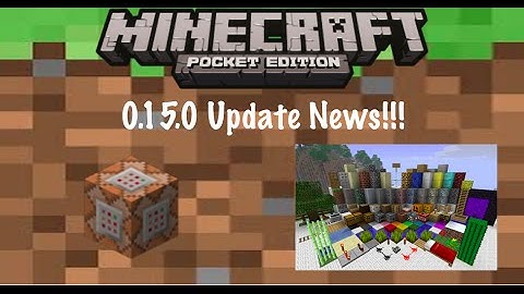MCPE: 0.15.0 Update News!!! Command Blocks, Texture Packs and More
