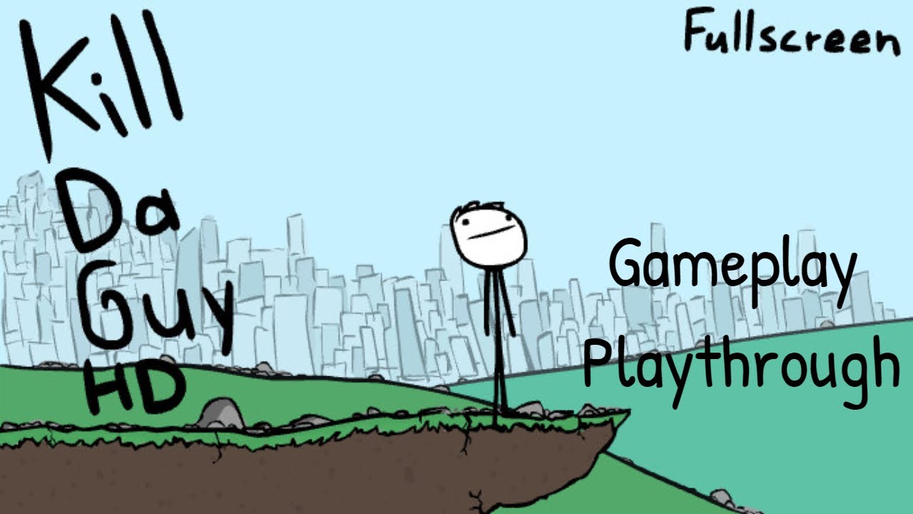 Kill Da Guy Gameplay Playthrough YouTube kill-da-guy-gameplay-playthrough-youtube