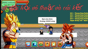 Ngọc Rồng Online-Đi Đại Hội Võ Thuật Và Cái Kết