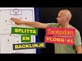 Taktikpoddens vlogg #1: Splitta en backlinje