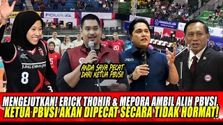 🔴MENGEJUTKAN! ERICK THOHIR & MEPORA AMBIL ALIH PBVSI, KETUA PBVSI AKAN DIPECAT SECARA TIDAK HORMAT!