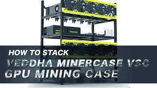 How to Stack Veddha Minercase V3C GPU Mining Case