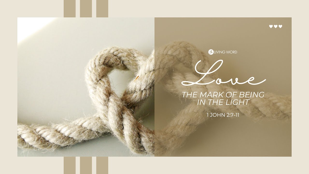 "Love: The Mark Of Being In The Light" (2 John 2:7-11) Pastor Mel Caparros September 28, 2025