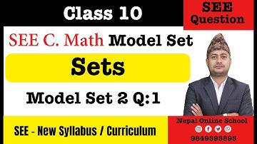 Sets | Class 10 C. Math New Syllabus | CDC 2080 Model Set Question | SEE C. Math Model Set Solution
