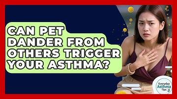 Can Pet Dander From Others Trigger Your Asthma? - Everyday Asthma Tips