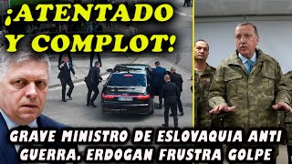¡Grave el ministro de Eslovaquia tras ataque! Erdogan frustra golpe de Estado. Se oponen a la guerra