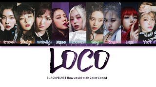 How Would BLACKVELVET Sing "LOCO"  | Original by ITZY | Color Coded han/rom/eng