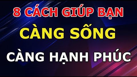 Anh chị làm thế nào để sống hạnh phúc năm 2024