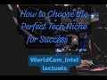 Unlock Your Future: How to Choose the Perfect Tech Niche for Success #WorldCom_Intellectuals #tech