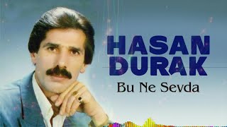 Hasan Durak - Bu Ne Sevda Resimi