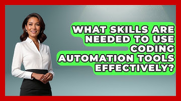What Skills Are Needed to Use Coding Automation Tools Effectively? - Learning To Code With AI
