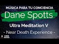   music to calm your mind  dane spotts ultra meditation v  near death experience 