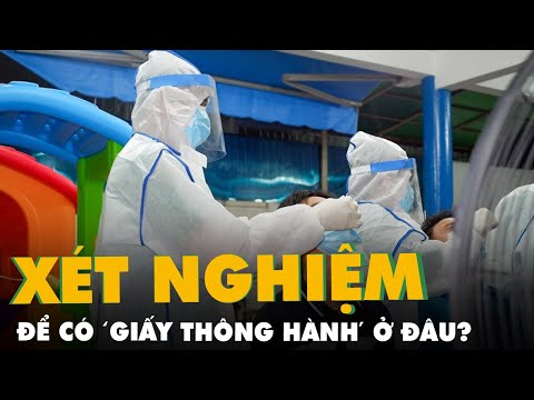 Video Xét nghiệm để có 'giấy thông hành' ở đâu, chi phí và... - youtube