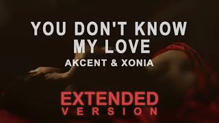 Akcent & Xonia - You don't know my love (Extended Version by Mr Vibe) Resimi
