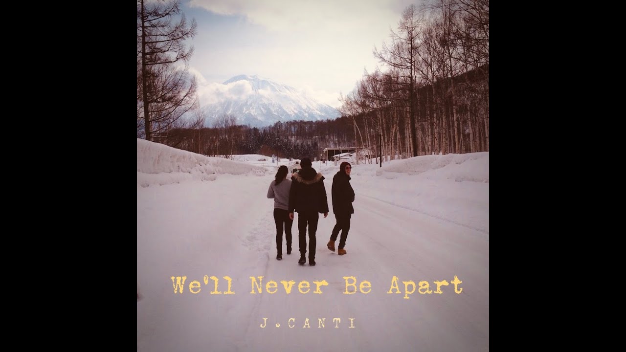 YouTubeでJ. Canti - We'll Never Be Apart (Lyric Video)を視聴 YouTubeでJ. Canti - We'll Never Be Apart (Lyric Video)を視聴