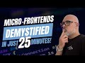 Microfrontends demystified in just 25 minutes frontend developers technology react web