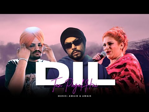 Dil Tan Pagal Hai (Sidhu Moose Wala x Naseebo Lal x Bohemia) | Mashup | Prod. By AWAID & AWAIS