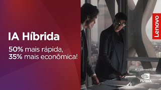 Conheça as vantagens da Hybrid AI da Lenovo com a NVIDIA