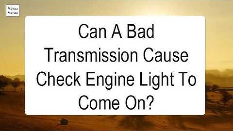Does check engine light come on for transmission