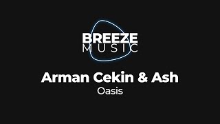 Arman Cekin & Ash - Oasis | BREEZEMUSIC | Resimi