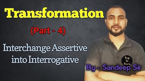 Transformation (Part - 4) | Interchange Assertive into Interrogative | By - Sandeep Kumar