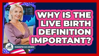 Why Is The Live Birth Definition Important? - Demographic Data Answers