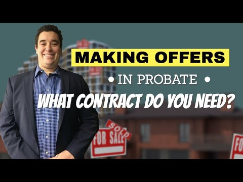 Making Offers On Probate Real Estate: Contracts