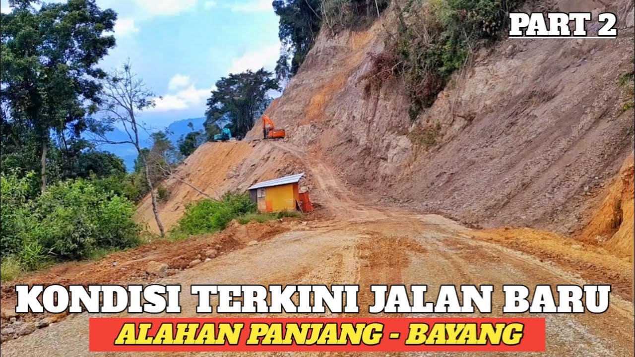 KONDISI TERKINI JALAN BARU VIRAL ALAHAN PANJANG SOLOK-BAYANG PESISIR SELATAN SAMPAI KE PULAU MANDEH