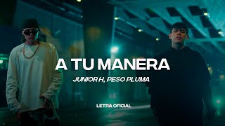 Junior H x Peso Pluma - A Tu Manera (Lyric Video) | CantoYo