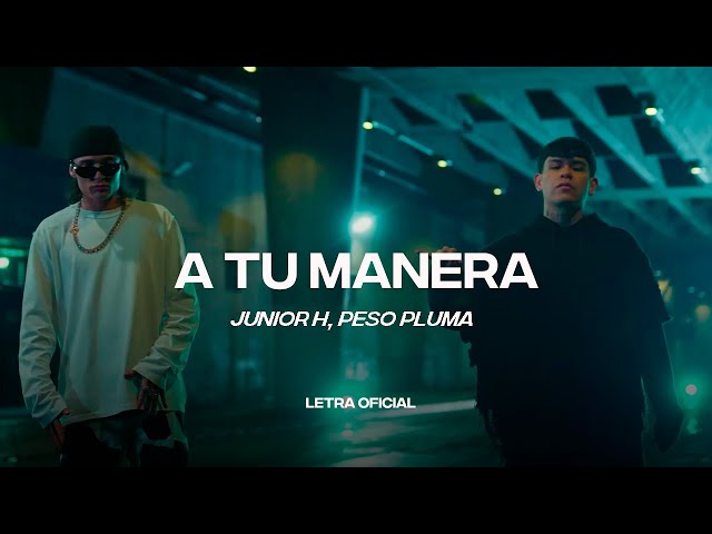 Junior H x Peso Pluma - A Tu Manera (Lyric Video) | CantoYo class=