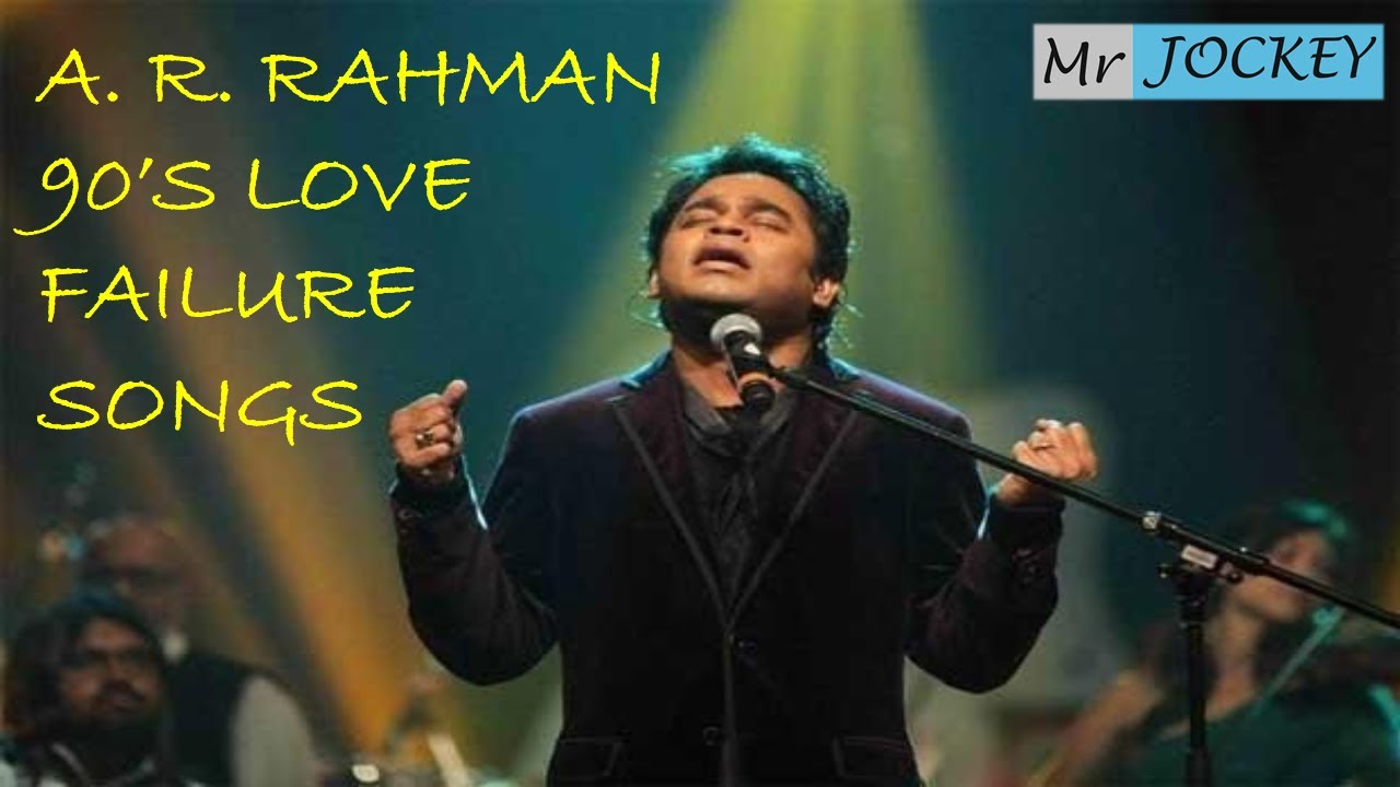 RAHMAN 90S LOVE FAILURE SONGS  AR RAHMAN LOVE SAD SONGS  AR RAHMAN LOVE SONGS  AR RAHMAN