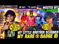 My Little Brother Scammed My Rare V Badge Grandmaster Id 😢❤️ - Garena Free Fire