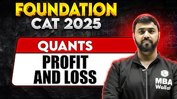 CAT 2025 | Foundation | Profit and Loss | One Shot | MBA Wallah