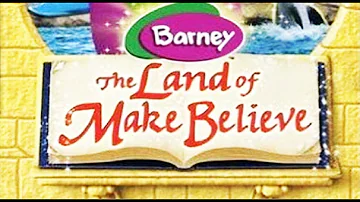 Barney - Land of Make Believe