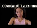 "JOOSHICA LOST EVERYTHING"