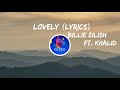 Lovely lyrics  billie eilish ft khalid