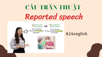 Reported speech - Lời nói tường thuật #B2Aenglish #englishgrammar #nguphaptienganh