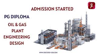 PG DIPLOMA -OIL AND GAS PLANT ENGINEERING DESIGN- FIRST STEP EDUCATION