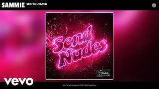 Sammie - Sex You Back (Audio)