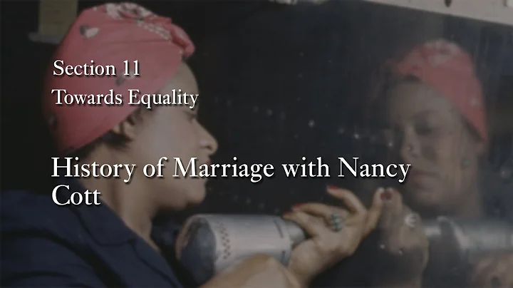 MOOC WHAW2.3x | 11.1 History of Marriage with Nanc...