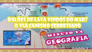 SERRETA - ILHA TERCEIRA, AÇORES - MINUTO DA GEOGRAFIA | Balões de lava vindos do fundo do mar?