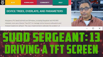 sudo Sergeant 13 - Driving a TFT Screen Using Raspberry Pi GPIO