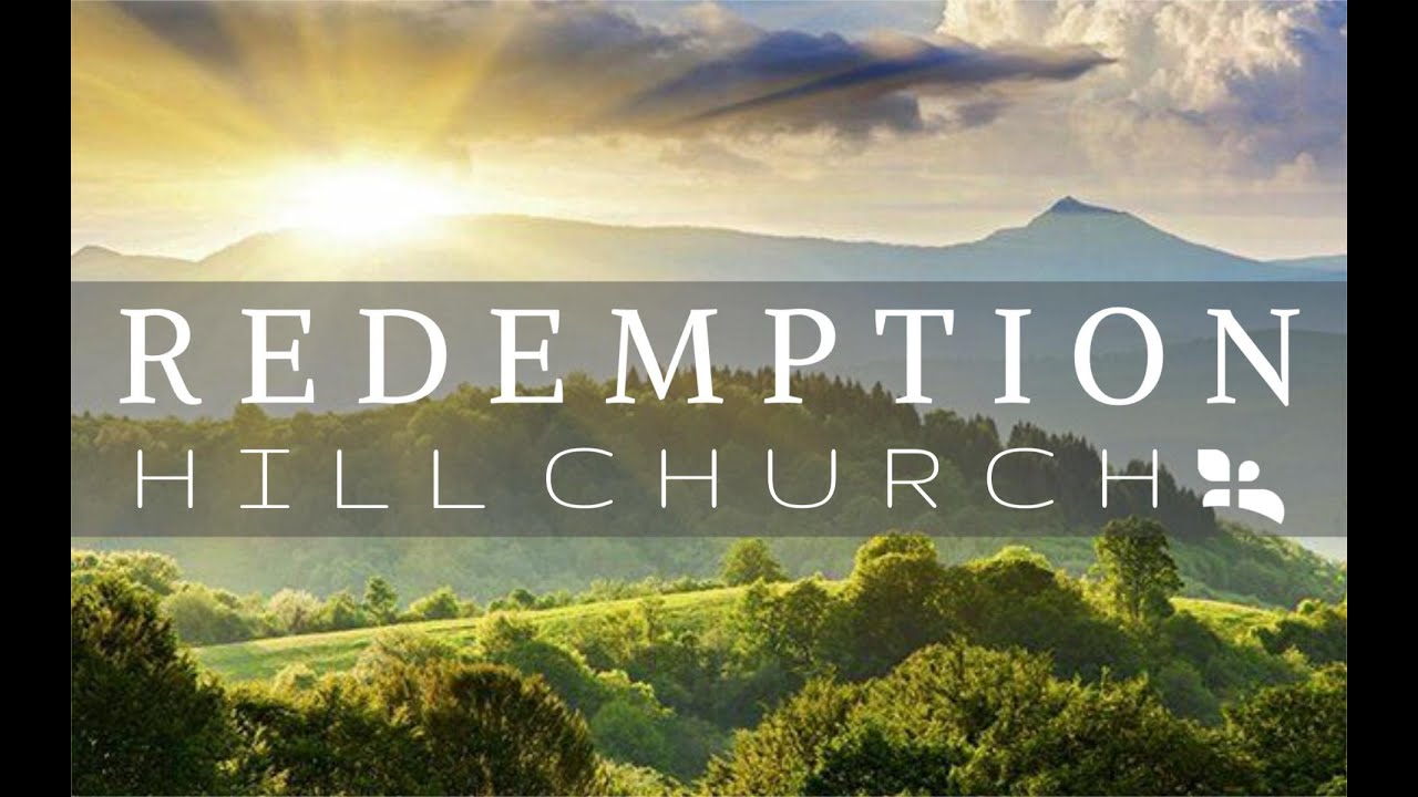 Redemption Hill Church Sunday Morning Livestream 3152020 YouTube