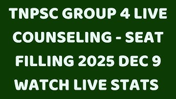 LIVE TNPSC GROUP 4 - LIVE COUNSELLING - SEATS FILLING - 9 DEC 2025