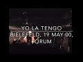 Capture de la vidéo Yo La Tengo  - Bielefeld, 19 May 2000, Forum (Full Show)