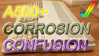 Commodore Amiga 500+ - Corrosion & More