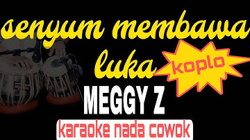 SENYUM MEMBAWA LUKA [ANGGUR MERAH] || Meggy Z || KARAOKE Nada PRIA
