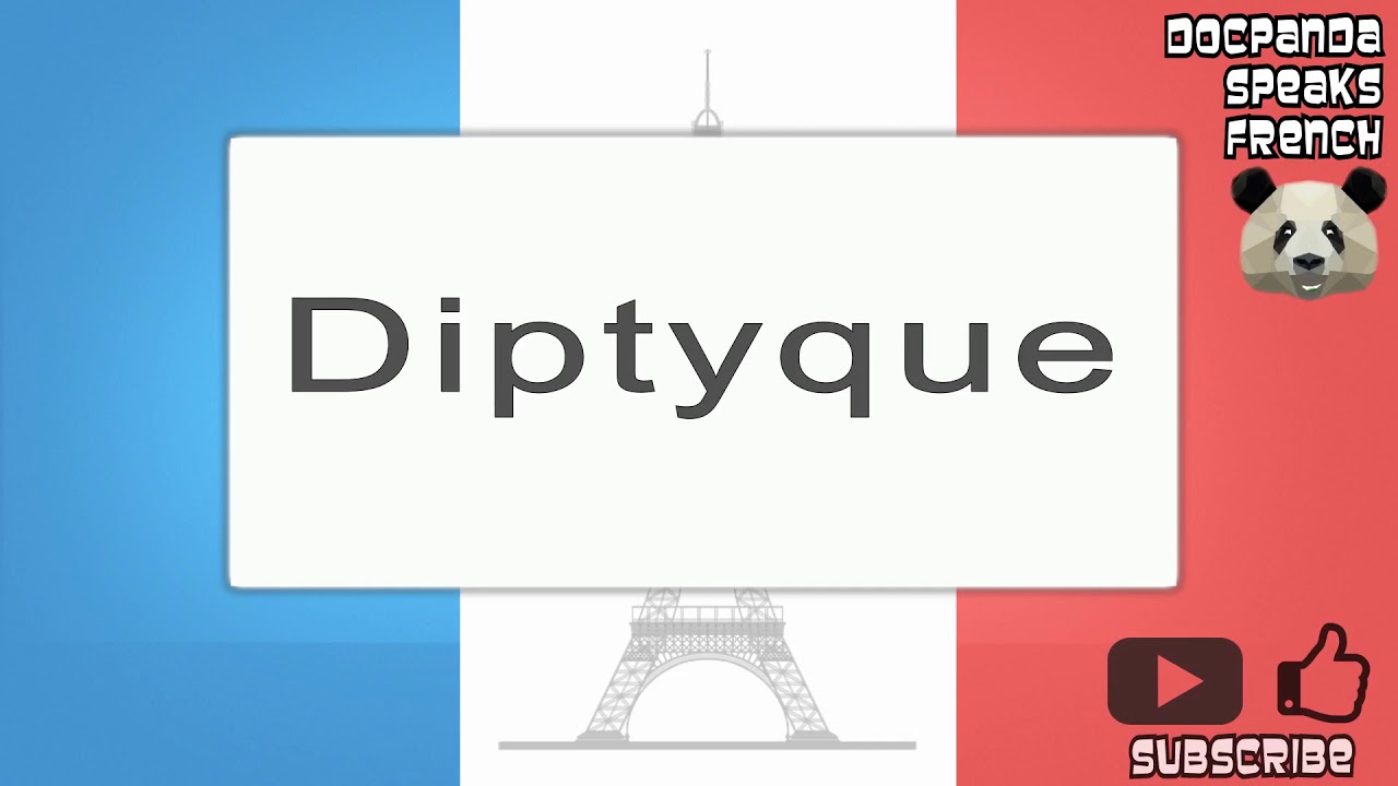 Diptyque - How To Pronounce - French Native Speaker