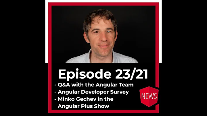 Episode: 23/21: Q&A with the Angular Team, Angular Plus Show, Developer Survey Results